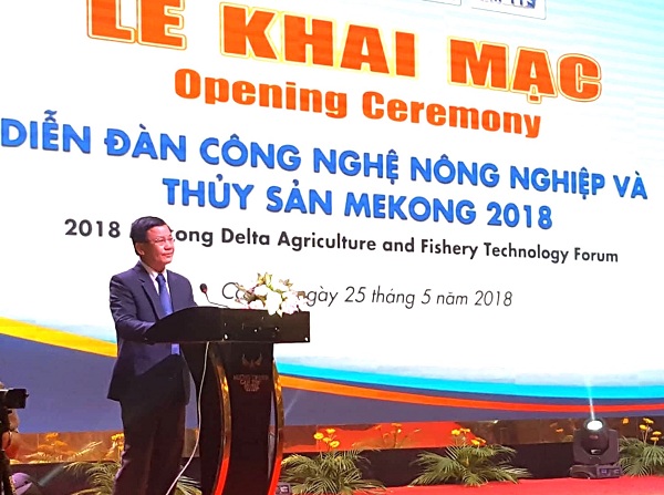 Khai mạc Diễn đàn công nghệ nông nghiệp và thủy sản Mekong 2018